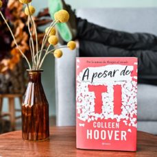 A Pesar De Ti Colleen Hoover Casa Del Libro