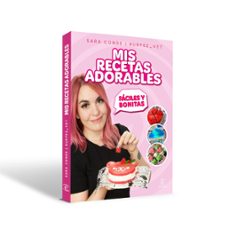 MIS RECETAS ADORABLES Sara Conde Burpee Vet Casa Del Libro