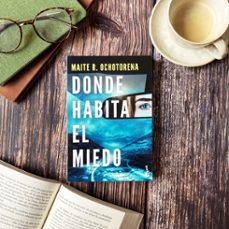 DONDE HABITA EL MIEDO Maite R Ochotorena Booket Casa Del Libro