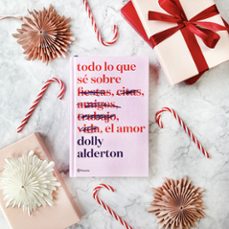 Todo Lo Que Se Sobre El Amor Edicion Especial Dolly Alderton