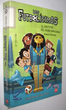 LOS FUTBOLISIMOS EL MISTERIO DEL ROBO IMPOSIBLE ROBERTO SANTIAGO