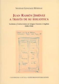 Juan Ramon Jimenez A Traves De Su Biblioteca Lecturas Y Traducci Ones