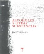 ALCOHOLES Y OTRAS SUBSTANCIAS