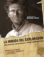 LA MIRADA DEL EXPLORADOR: RELATOS DE AVENTURAS Y DESCUBRIMIENTOS