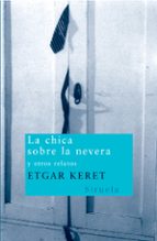 LA CHICA SOBRE LA NEVERA Y OTROS RELATOS