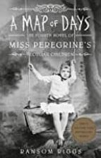 MAP OF DAYS: MISS PEREGRINE S PECULIAR CHILDREN