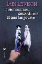 TROIS HOMMES, DEUX CHIENS ET UNE LANGOUSTE