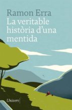 LA VERITABLE HISTORIA D UNA MENTIDA