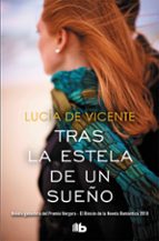 TRAS LA ESTELA DE UN SUEÑO (PREMIO VERGARA - EL RINCÓN DE LA NOVE LA ROMÁNTICA 2018)