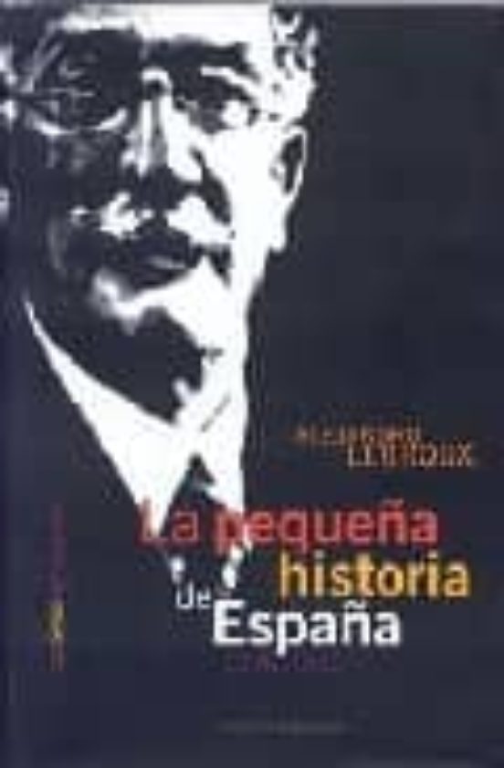 La Peque A Historia De Espa A Alejandro Lerroux Garcia