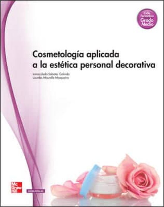 COSMETOLOGIA APLICADA A LA ESTETICA PERSONAL DECORATIVA Con ISBN