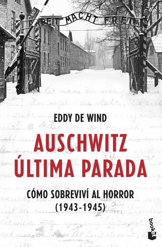 AUSCHWITZ ULTIMA PARADA COMO SOBREVIVÍ AL HORROR 1943 1945 de EDDY