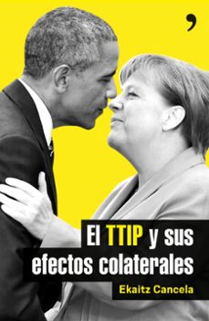 el ttip y sus efectos colaterales-ekaitz cancela-9788499985411
