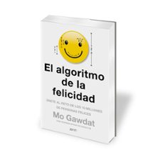 el algoritmo de la felicidad: unete al reto de los 10 millones de personas felices-mo gawdat-9788408180920