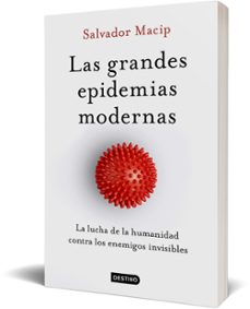 las grandes epidemias modernas: la lucha de la humanidad contra los enemigos invisibles-salvador macip-9788423357949