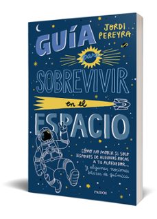 guía para sobrevivir en el espacio-jordi pereyra-9788449339752