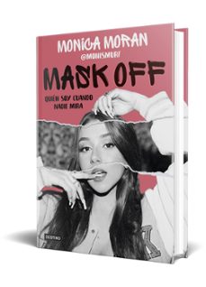 mask off. quien soy cuando nadie mira-monica moran-9788408253655