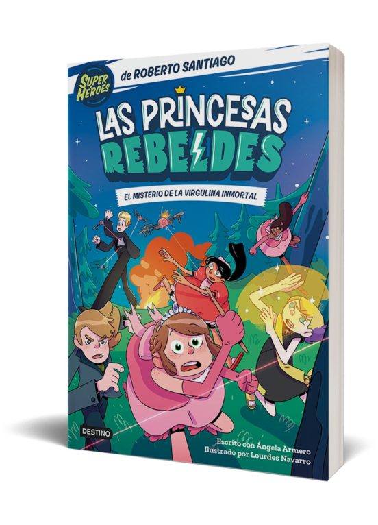 Las Princesas Rebeldes 1 El Misterio De La Virgulina Inmortal Roberto Santiago Casa Del Libro 2000