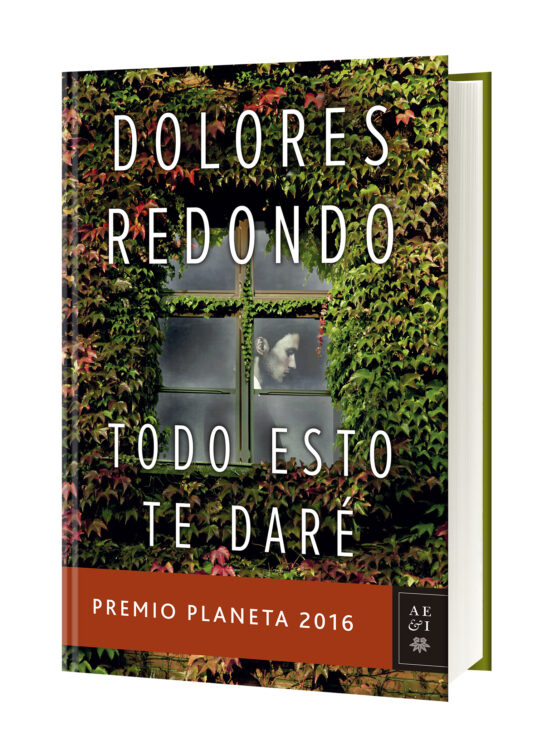 Todo Esto Te Dare Premio Planeta 2016 Dolores Redondo Casa Del Libro 1846