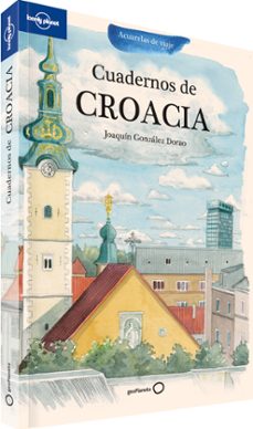 Imagen Secuandaria de CUADERNOS DE CROACIA (ACUARELAS DE VIAJE) (LONELY PLANET). Abrir galería completa.