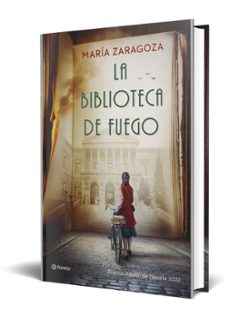 la biblioteca de fuego (premio azorin de novela 2022)-maria zaragoza-9788408255901