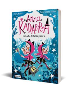 anna kadabra 15. la noche de la impostora-pedro mañas-david sierra liston-9788408297901