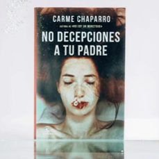 no decepciones a tu padre-carme chaparro-9788467067101