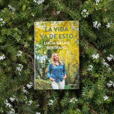 la vida va de esto-lucia galan bertrand-9788408277002