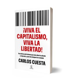 Imagen Secuandaria de ¡Viva el capitalismo, viva la libertad!. Abrir galería completa.