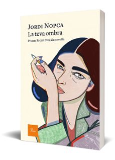 la teva ombra-jordi nopca-9788475888002