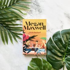 ¿tú lo harías?-megan maxwell-9788408297703