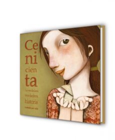 cenicienta: la verdadera, verdadera historia contada por ella-raquel diaz reguera-9788448846503