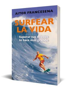 surfear la vida-aitor francesena-9788467079203