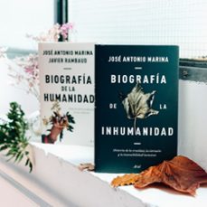 biografía de la inhumanidad-jose antonio marina-9788434433304