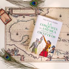la conquista de america contada para escepticos-juan eslava galan-9788408243205
