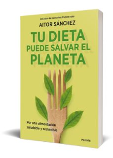 tu dieta puede salvar el planeta-aitor sanchez garcia-9788449338205
