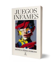 juegos infames-monica perez sobrino-9788467081305