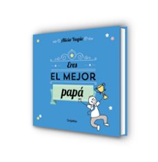 eres el mejor papa del mundo-alicia yague-9788416220106