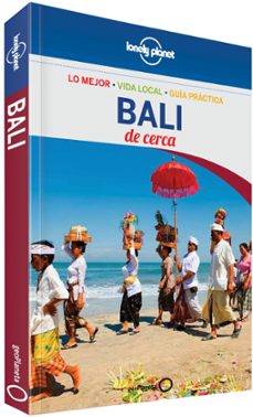 bali de cerca 2015 (lonely planet) (2ª ed.)-ryan ver berkmoes-9788408140207
