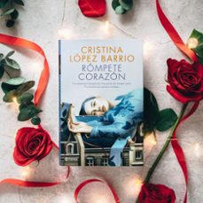rómpete, corazón-cristina lopez barrio-9788408234807