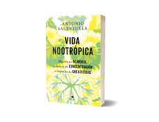 vida nootrópica-antonio valenzuela-9788413445007