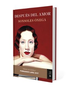 despues del amor (xxii premio de novela fernando lara)-sonsoles onega-9788408173908
