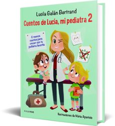 cuentos de lucía, mi pediatra 2-lucia galan bertrand-9788408233008