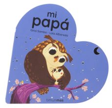 mi papá. libro de cartón en forma de corazón-gina samba-9788408294108