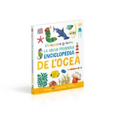 l'erugueta golafre: la meva primera enciclopedia de l'oceà-eric carle-9780241788509