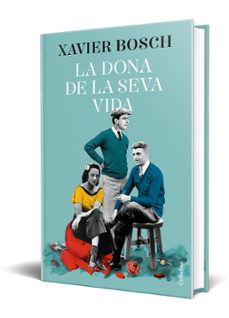 la dona de la seva vida-xavier bosch-9788466427609