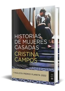 historias de mujeres casadas (finalista premio planeta 2022)-cristina campos-9788408265610