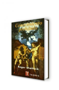conocimiento prohibido-roger shattuck-9788430602810