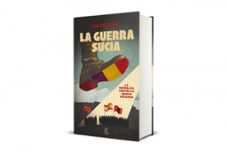 la guerra sucia-julius ruiz-9788467074710