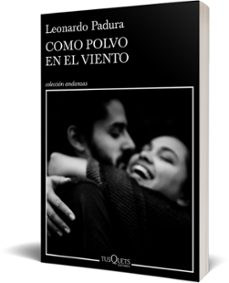 como polvo en el viento-leonardo padura-9788490668610